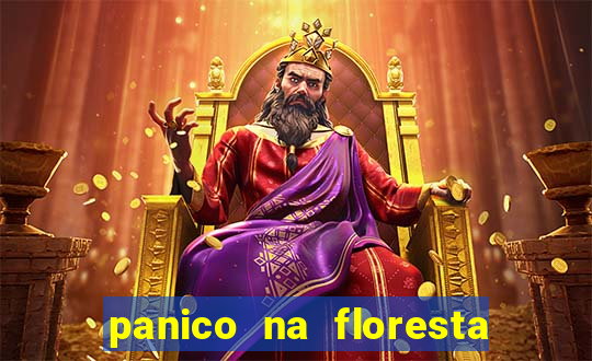 panico na floresta 2 filme completo dublado mega filmes